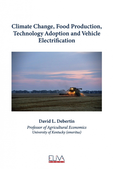 Climate Change, Food Production,Technology Adoption and Vehicle Electrification