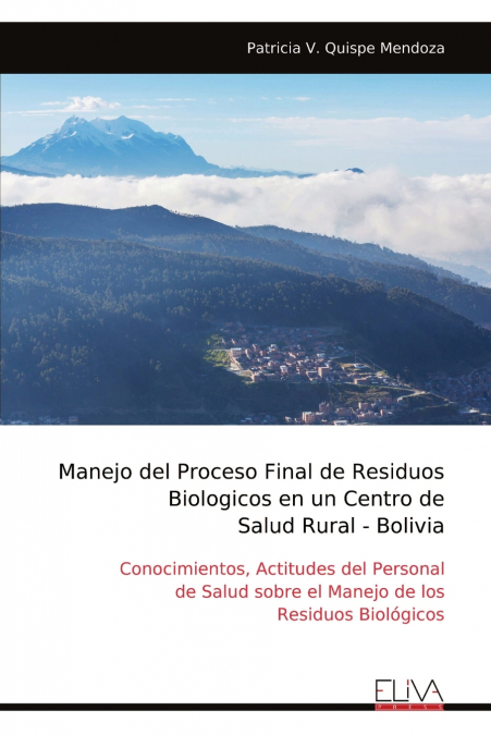 Manejo del Proceso Final de Residuos Biologicos en un Centro de Salud Rural - Bolivia