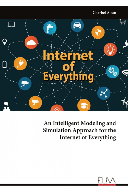 An Intelligent Modeling and Simulation Approach for the Internet of Everything