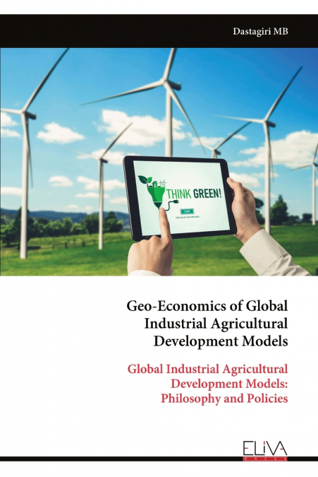 Geo-Economics of Global Industrial Agricultural Development Models