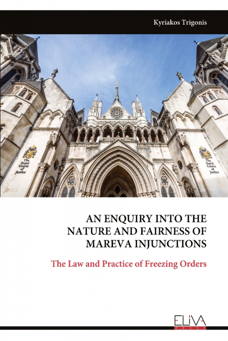 AN ENQUIRY INTO THE NATURE AND FAIRNESS OF MAREVA INJUNCTIONS