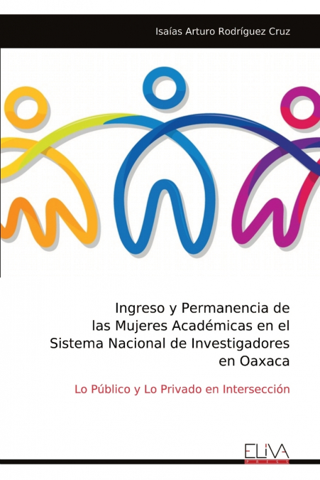 Ingreso y Permanencia de las Mujeres Académicas en el Sistema Nacional de Investigadores en Oaxaca