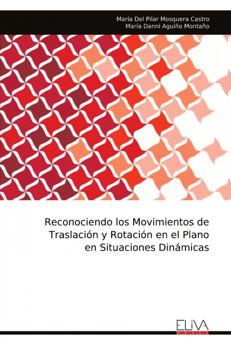 Reconociendo los Movimientos de Traslación y Rotación en el Plano en Situaciones Dinámicas