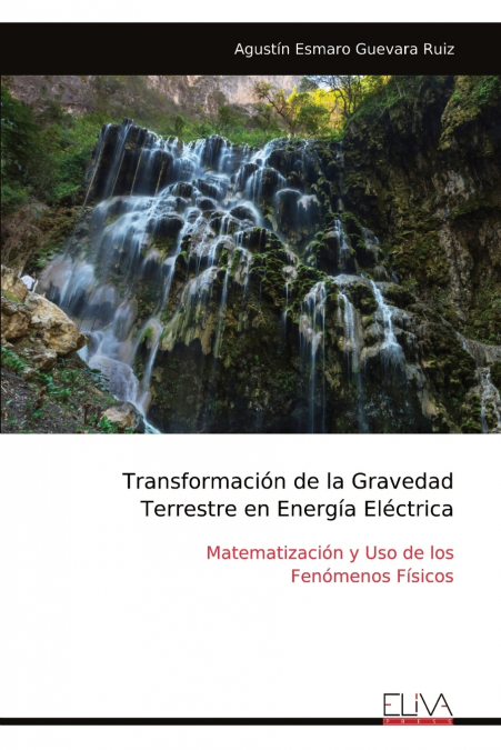 Transformación de la Gravedad Terrestre en Energía Eléctrica