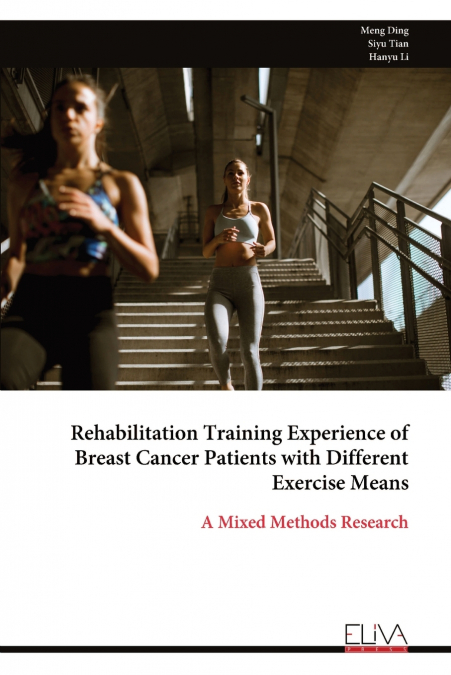 Rehabilitation Training Experience of Breast Cancer Patients with Different Exercise Means