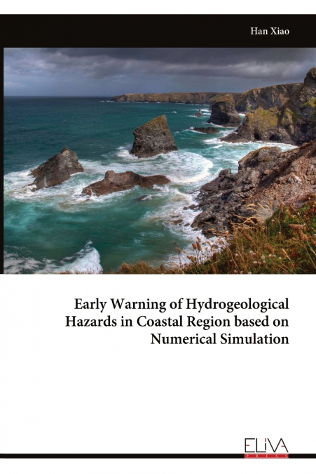 Early Warning of Hydrogeological Hazards in Coastal Region based on Numerical Simulation