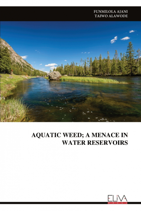 AQUATIC WEED; A MENACE IN WATER RESERVOIRS