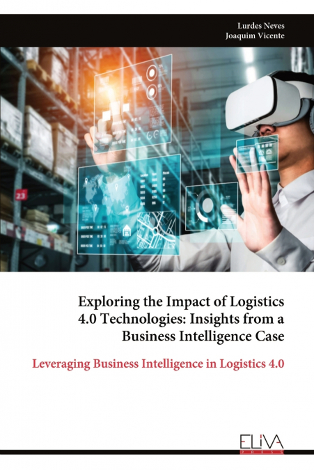 Exploring the Impact of Logistics 4.0 Technologies