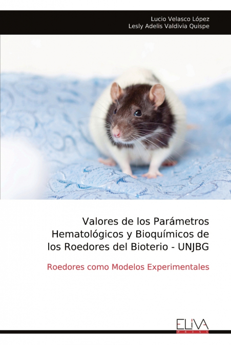 Valores de los Parámetros Hematológicos y Bioquímicos de los Roedores del Bioterio - UNJBG