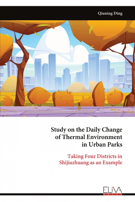Study on the Daily Change of Thermal Environment in Urban Parks