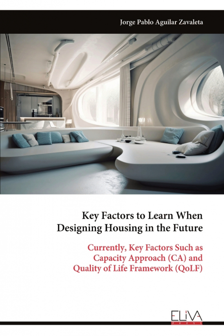 Key Factors to Learn When Designing Housing in the Future