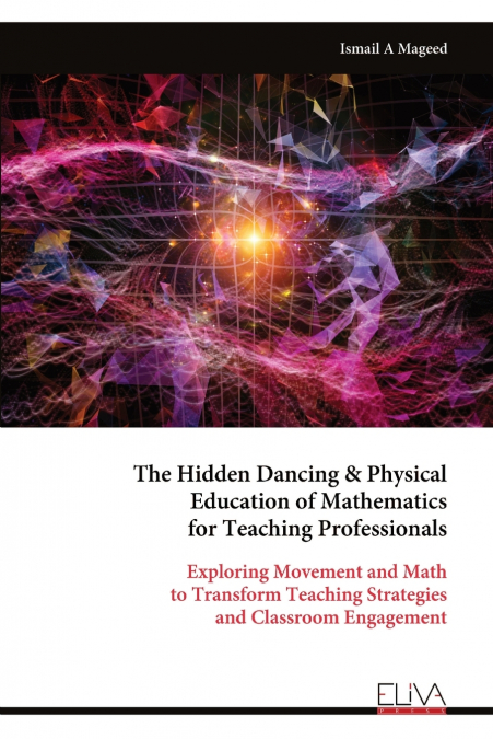 The Hidden Dancing & Physical Education of Mathematics for Teaching Professionals