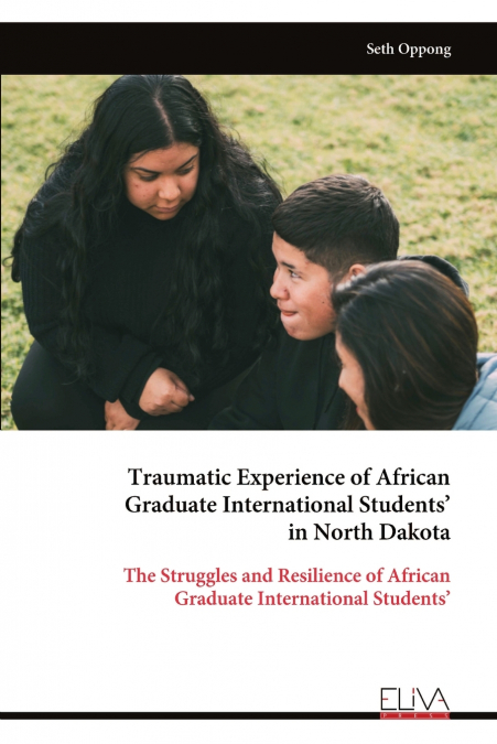 Traumatic Experience of African Graduate International Students’ in North Dakota