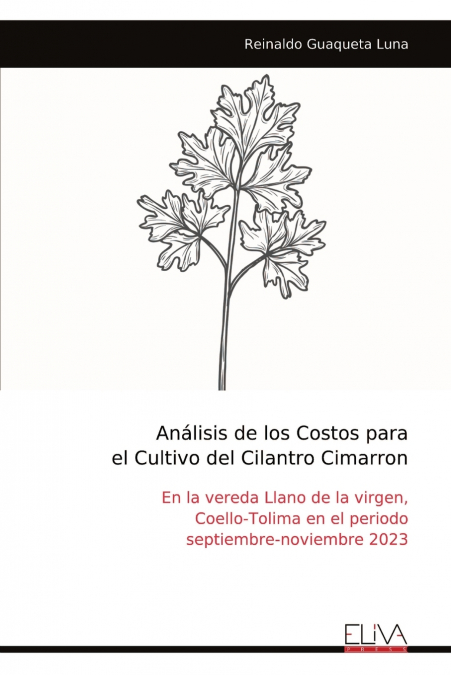 Análisis de los Costos para el Cultivo del Cilantro Cimarron