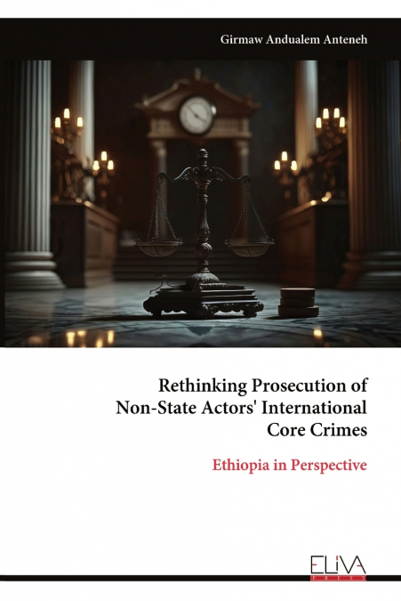 Rethinking Prosecution of Non-State Actors’ International Core Crimes