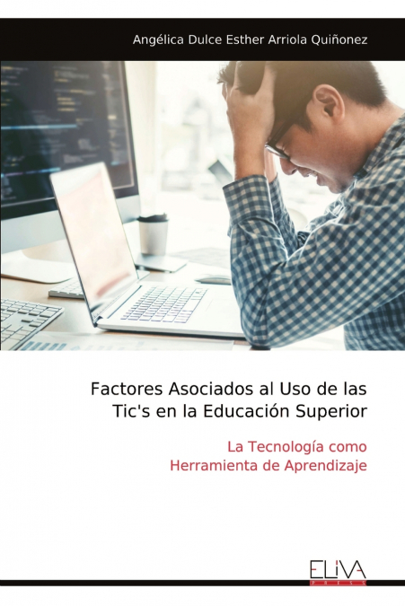 Factores Asociados al Uso de las Tic’s en la Educación Superior