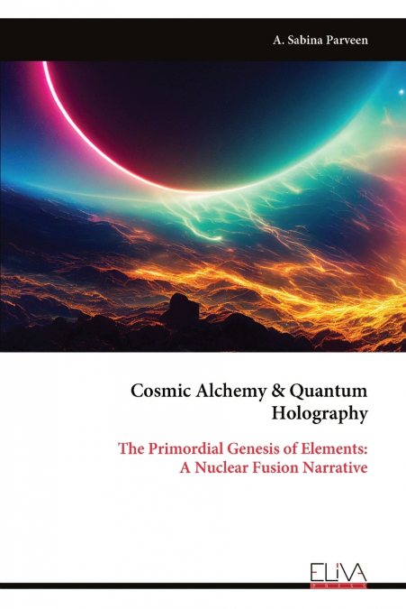 Cosmic Alchemy & Quantum Holography