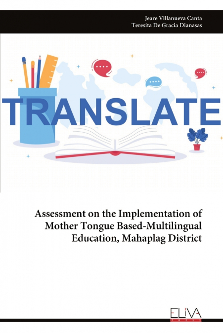 Assessment on the Implementation of Mother Tongue Based-Multilingual Education, Mahaplag District