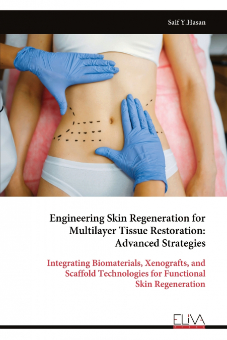 Engineering Skin Regeneration for Multilayer Tissue Restoration