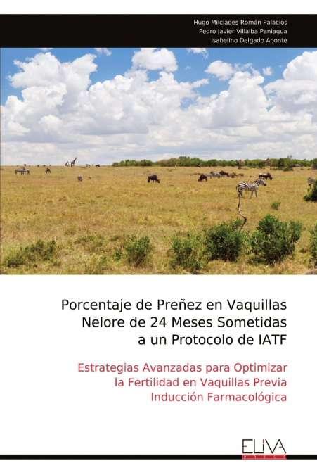 Porcentaje de Preñez en Vaquillas Nelore de 24 Meses Sometidas a un Protocolo de IATF