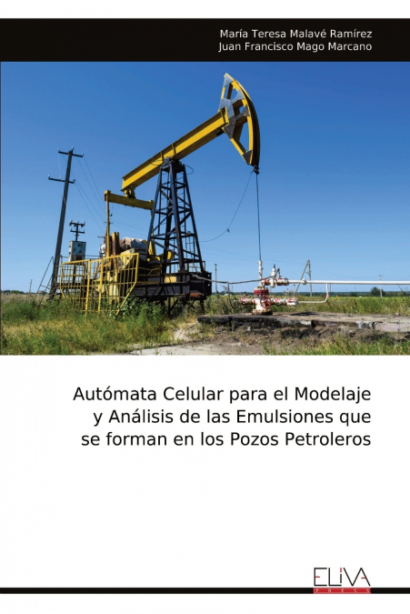 Autómata Celular para el Modelaje y Análisis de las Emulsiones que se forman en los Pozos Petroleros