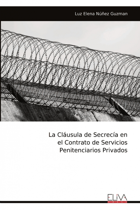 La Cláusula de Secrecía en el Contrato de Servicios Penitenciarios Privados