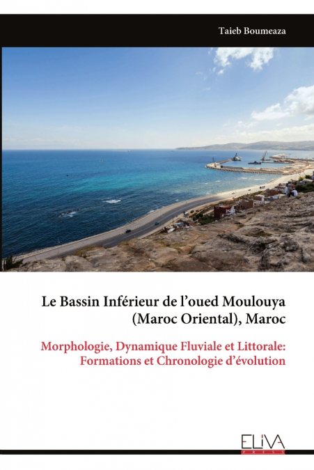 Le Bassin Inférieur de l’oued Moulouya (Maroc Oriental), Maroc