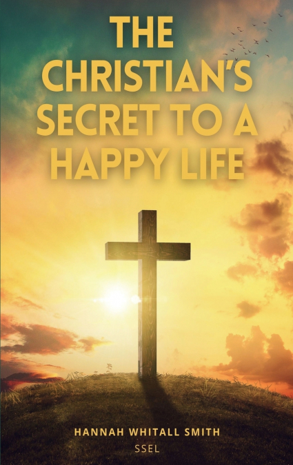 The Christian’s Secret to a Happy Life