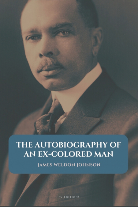 The Autobiography of an Ex-Colored Man