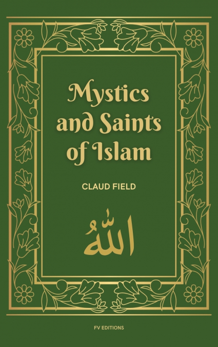 Mystics and Saints of Islam