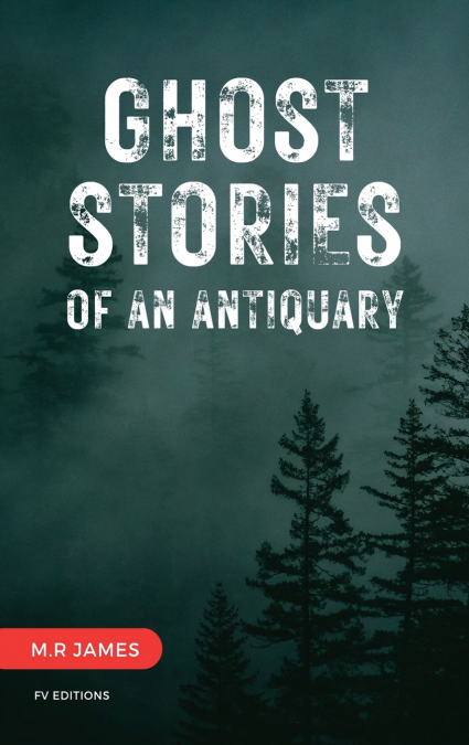 Ghost Stories of an Antiquary