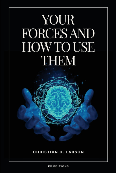 Your Forces and How to Use Them