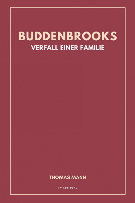 Buddenbrooks. Verfall einer Familie