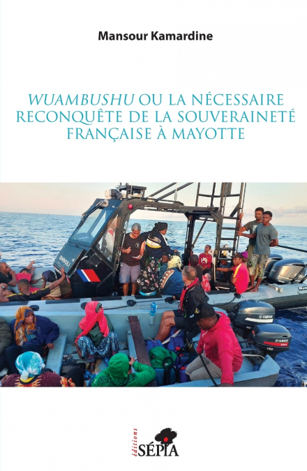 Wuambushu ou la nécessaire reconquête de la souveraineté française à Mayotte