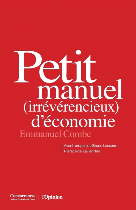 Petit manuel (irrévérencieux) d’économie