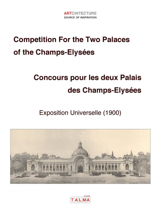 Competition For the Two Palaces of the Champs-Elysées  - Exposition Universelle (1900)  - Concours pour les deux Palais des Champs-Elysées