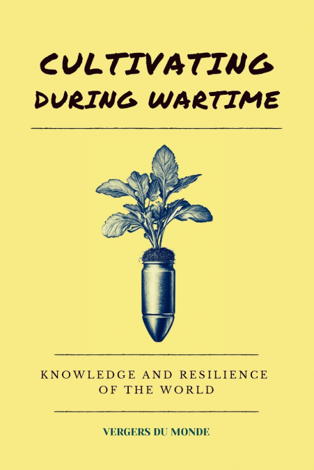 Cultivating During Wartime