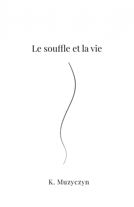Les voies du souffle Tome 1 - Le souffle et la vie