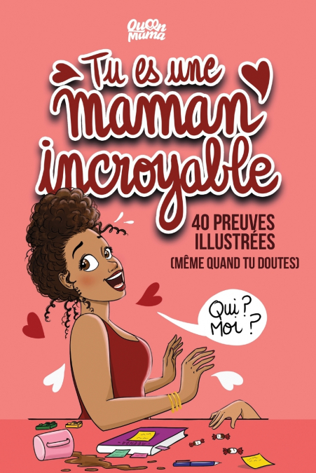 Tu es une maman incroyable