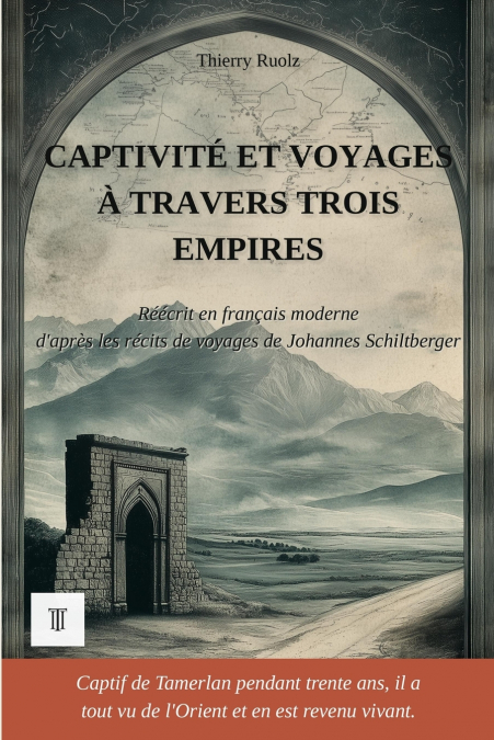 Captivité et voyages à travers trois empires