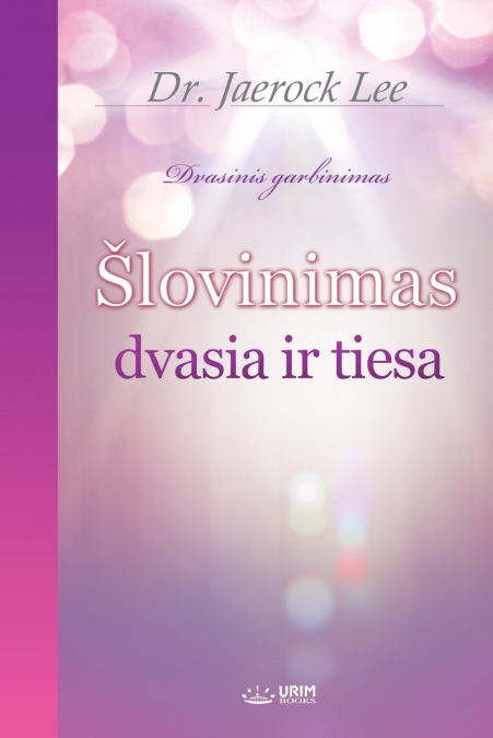 Šlovinimas  dvasia ir tiesa(Lithuanian Edition)