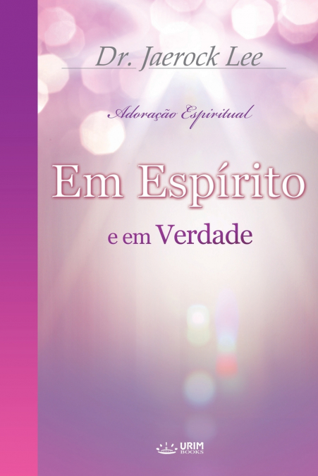 Em Espírito e em Verdade(Portuguese Edition)