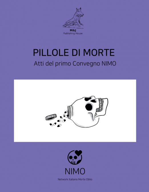 Pillole di Morte. Atti del primo Convegno Network in Italiano sulla Morte e Oblio NIMO