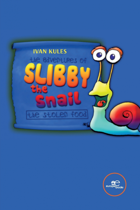 The Adventures of Slibby the Snail