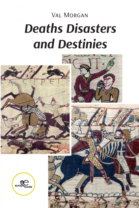 Deaths Disasters and Destinies