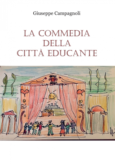 La Commedia della città educante. Un canovaccio per una messa in scena dell’educazione diffusa