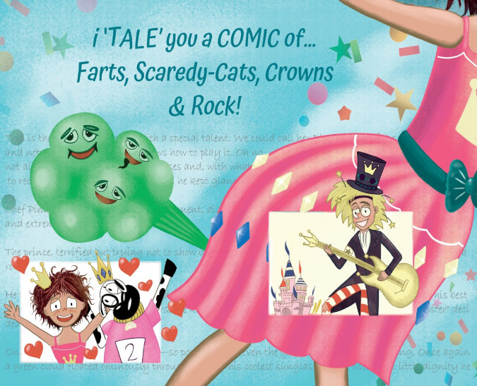 i ’TALE’ you a COMIC of... Farts, Scaredy-Cats, Crowns and Rock!