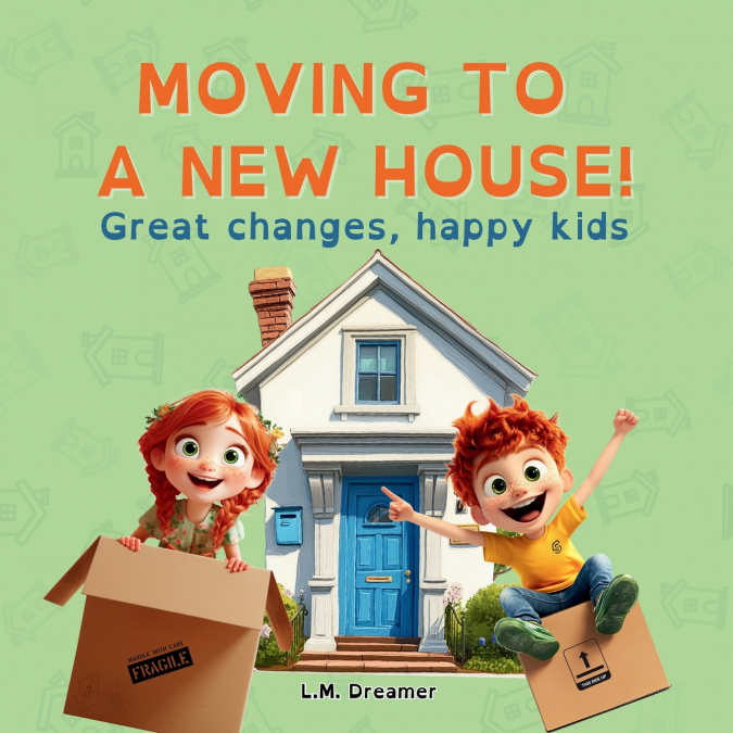 MOVING TO A NEW HOUSE!