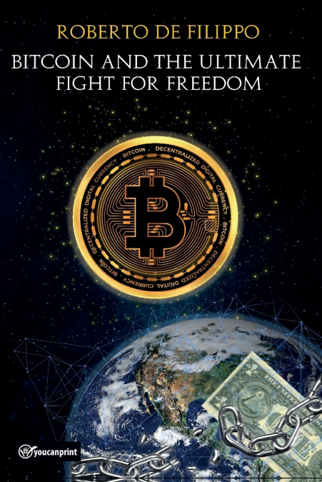 Bitcoin and the ultimate fight for freedom