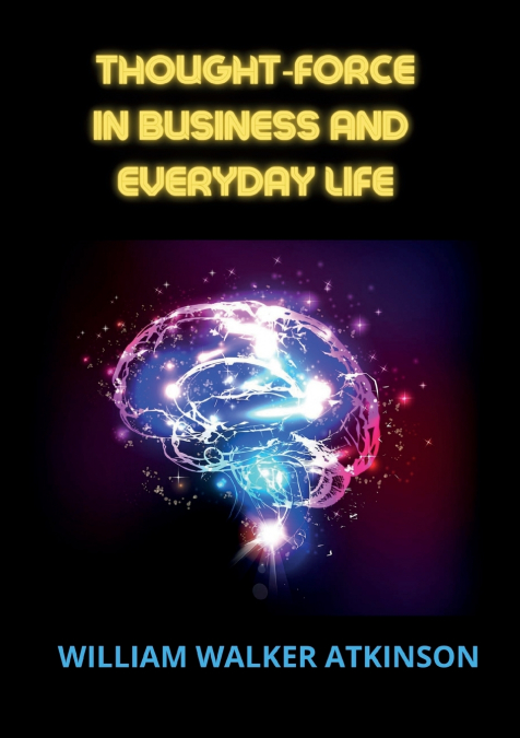 Thought‑force in business and everyday life